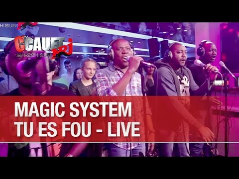 Magic System - Tu es fou - Live - C'Cauet sur NRJ