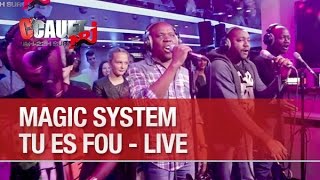 Magic System - Tu es fou - Live - C&#39;Cauet sur NRJ