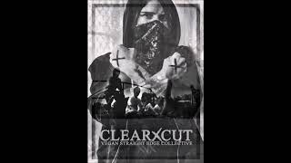 CLEARxCUT - The Vegan Straight Edge