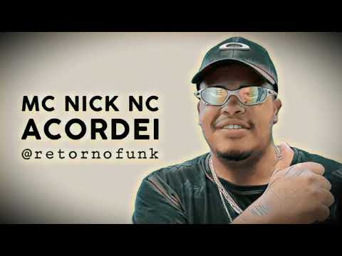 MC Nick Nc - Acordei