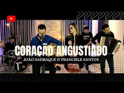 Clip Oficial Coração Angustiado - João Sadraque & Franciele Santos