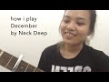 how i play December by Neck Deep (a tutorial) || (never doing this again!!!)