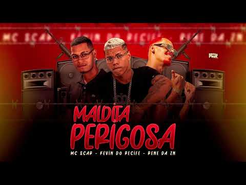 KEVIN DO RECIFE, RENE DA ZN E MC SCAR - MALDITA PERIGOSA