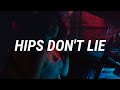 Shakira Hips Don T Lie Lyrics Feat Wyclef Jean