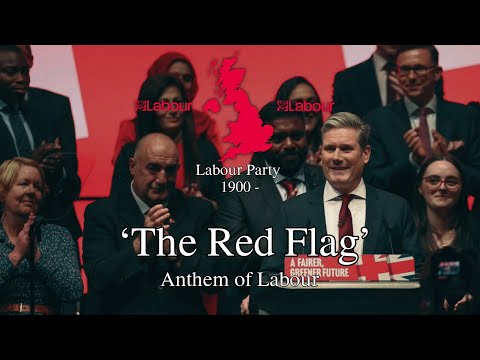 'The Red Flag' - Anthem of the British Labour Party