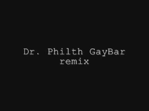 Dr. Philth - Gaybar remix ( Heavy Drum and Bass)