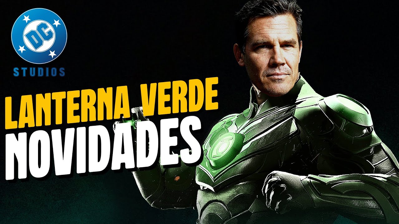 ISSO É GIGANTE! JOSH BROLIN como LANTERNA VERDE - DCU NOVIDADES e RUMORES