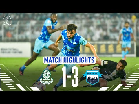 Mohammedan SC 1-3 Delhi FC | I-League 2023-24 | Full Highlights