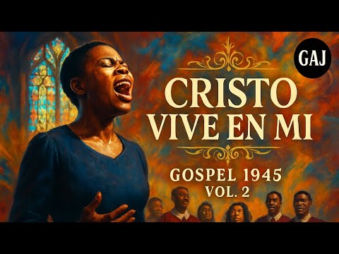 Cristo Vive en Mi – Gospel 1945 Vol. 2