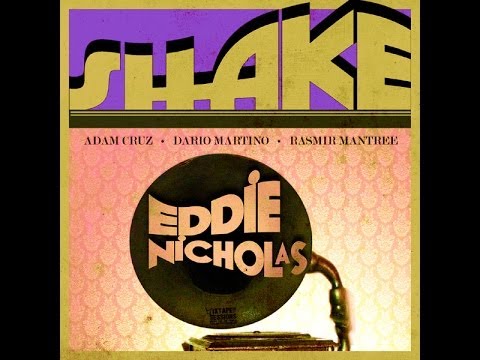 Eddie Nicholas "Shake" out now at mixtapesessions.com/shake