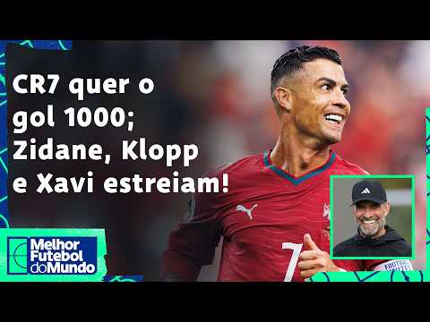 CR7 EM CAMPO POR PORTUGAL; ESTREIAS DE ZIDANE, KLOPP, JORGE JESUS E XAVI | MFM