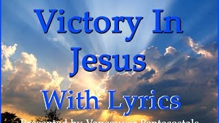 Victory In Jesus with Lyrics