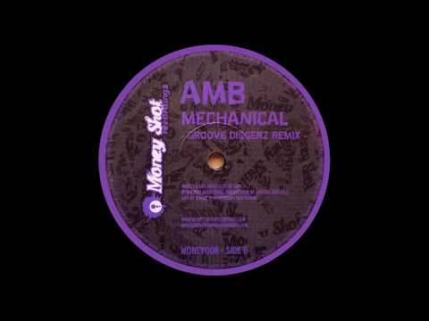 AMB - Mechanical (Groove Diggerz Remix)