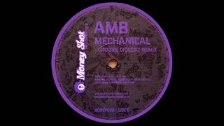 AMB - Mechanical (Groove Diggerz Remix)