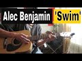 How to play 'Swim' Alec Benjamin on Guitar (acoustic lesson/tutorial)