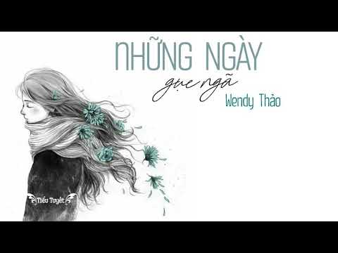 Những ngày gục ngã Wendy Thảo lyrics by Kim Giàu Tạ