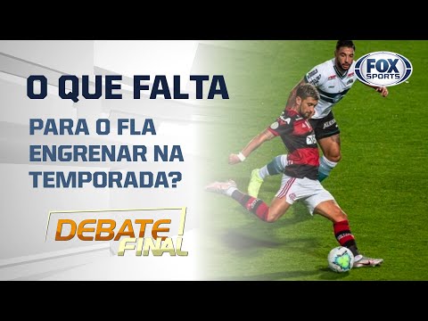 O QUE FALTA PARA O FLAMENGO ENGRENAR NA TEMPORADA? Veja a discussão no Debate Final