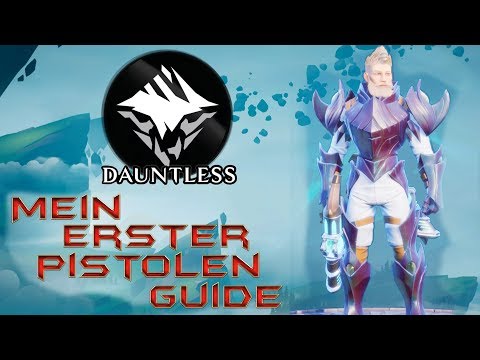 Pistolen Guide - DAUNTLESS - Gameplay Deutsch online Pc