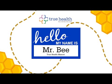 Introducing True Health's new mascot... Mr. Bee!