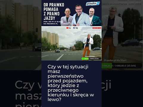 Czy w tej sytuacji masz pierwszeństwo przed pojazdem, który jedzie z przeciwnego kierunku(...)