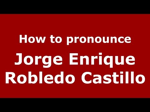 How to pronounce Jorge Enrique Robledo Castillo (Colombian Spanish/Colombia)  - PronounceNames.com