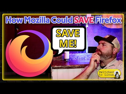 How Mozilla can SAVE Firefox