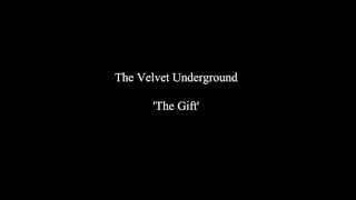 The Velvet Underground  - The Gift (Lyrics)