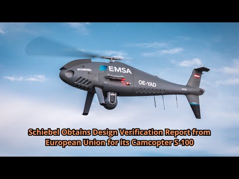 Schiebel Obtains Design Verification Report from European Union for its Camcopter S 100