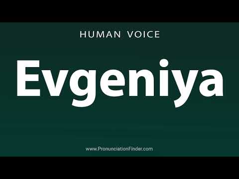 How To Pronounce Evgeniya