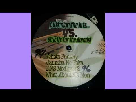 Dj DNS ~ What About Us Mon ~ [Strictly For Dreads vs. Puttin On The Hits]