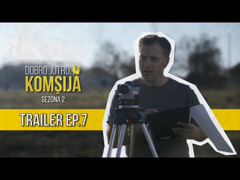 DOBRO JUTRO KOMŠIJA (SEZONA 2) - 7 EPIZODA TRAILER