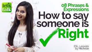 08 Expressions to say "Someone is right" - Free English Speaking Lessons online