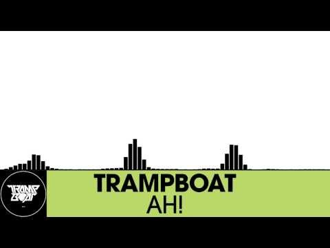 Trampboat - Ah! [Electro House | Houserecordings]