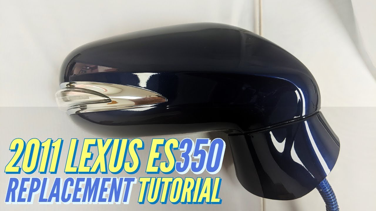 How to Replace 2010-2012 Lexus ES350 Side View Mirror