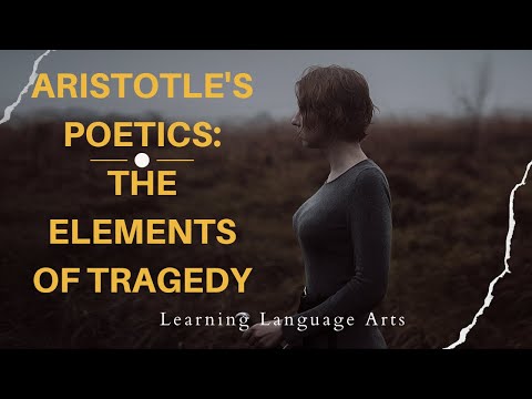 Aristotle's Tragedy Defined: Aristotle's Poetics for the Elements of Tragedy Explained