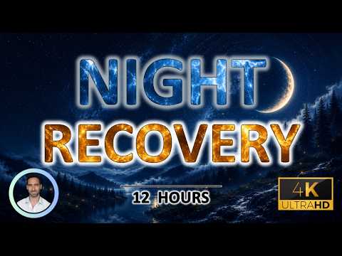 Night Recovery | Overnight Repair for Burnout, Overthinking & Mental Fatigue | 12 Hours