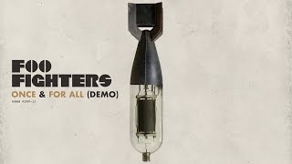 Foo Fighters - Once &amp; For All (Demo)