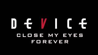 Device - Close My Eyes Forever (Cover) video