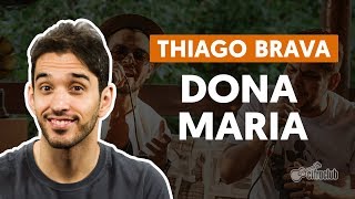 DONA MARIA (part. Jorge) - Thiago Brava (aula de violão completa)