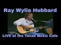 Last Train to Amsterdam - Ray Wylie Hubbard LIVE @ the Texas Music Cafe®