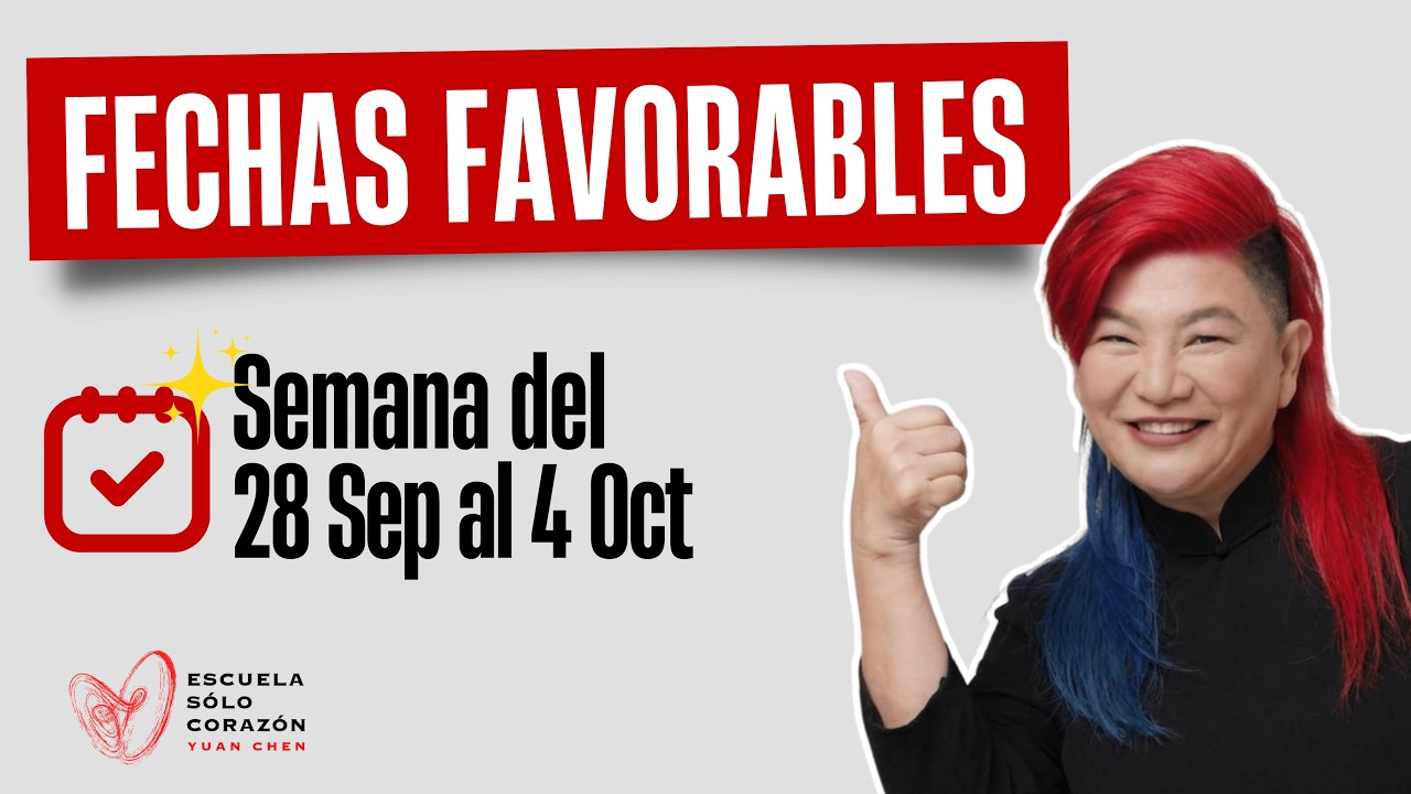 Planifica tu Semana con la mejor Energía con los Días Favorables del 28 Sep al 4 Oct | Yuan Chen