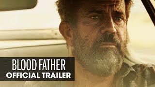 Video trailer för Blood Father (2016 Movie – Mel Gibson, Erin Moriarty) - Official Trailer