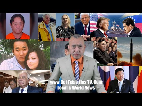 12/30/25. Xov Xwm Txog Zha Kong Vang/Lue Yang Qhov Teeb Meem/Trump Rov Raug Teeb Meem.