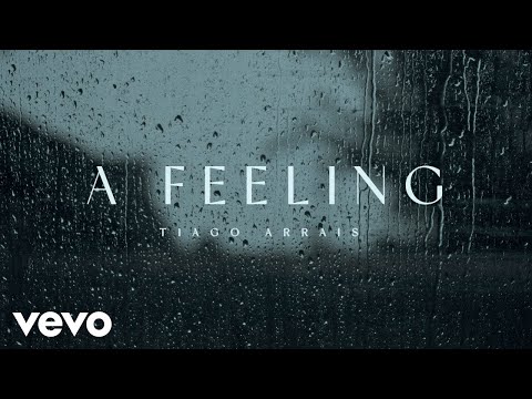 tiago arrais - a feeling (Lyric Video)