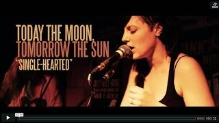 Today the Moon, Tomorrow the Sun - "Single Hearted" (Live - Indianapolis)