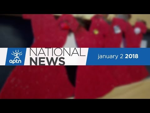 APTN National News January 2, 2018 – National Inquiry Into MMIWG, Thunder Bay, Marijuana