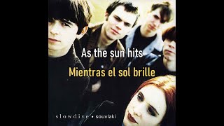 Slowdive - When the Sun Hits (Sub Español/English) Lyrics/Letra