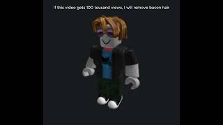 I will remove bacon hair, if this video gets 100k