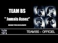 Team BS - Jamais Assez [Audio Officiel] 