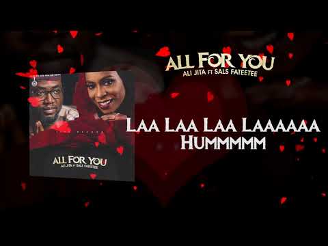 Ali Jita - All For You ft Sals Fateetee